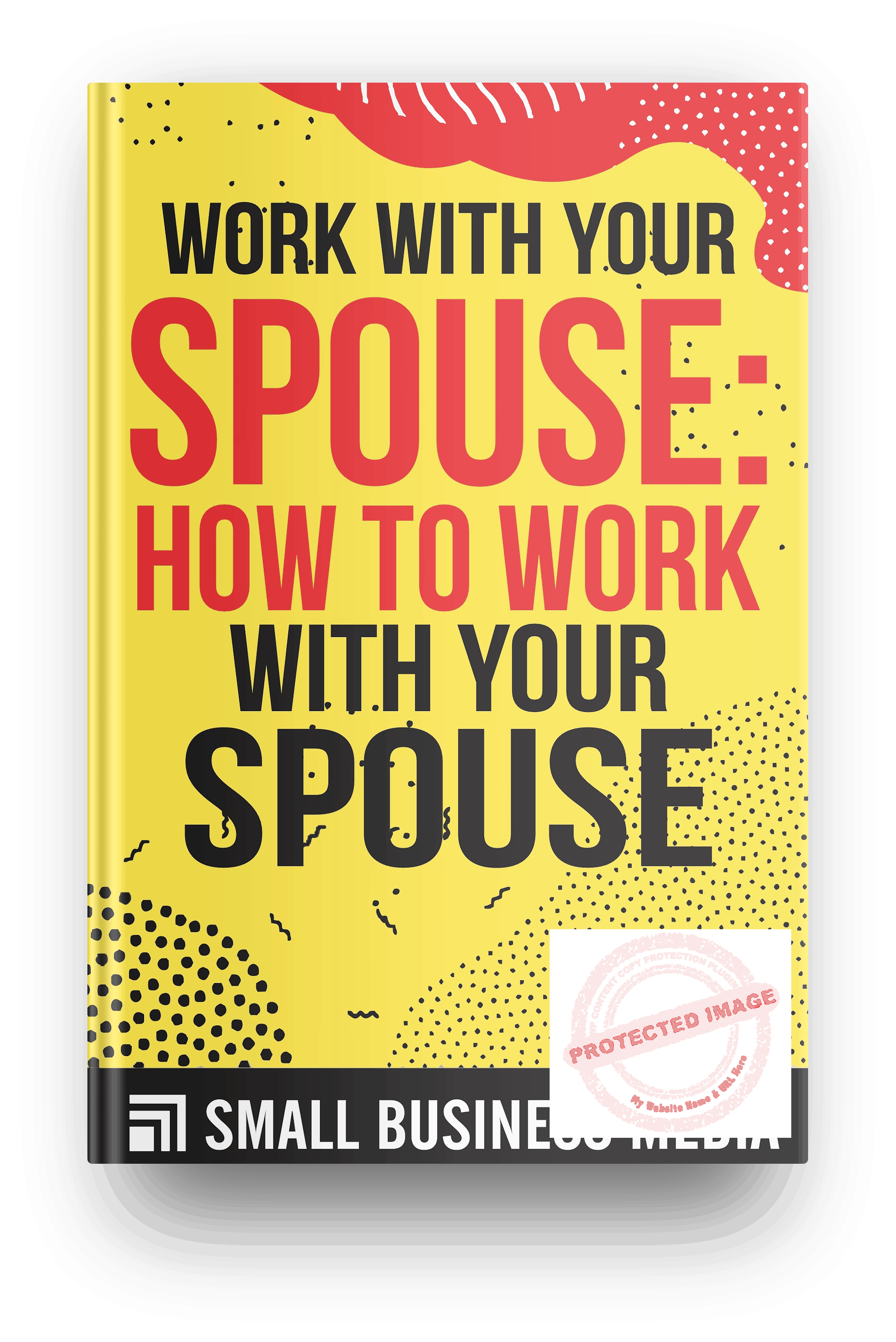 Work with your spouse: how to work with your spouse