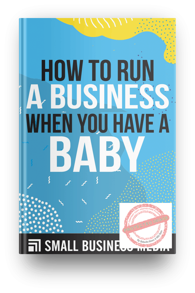 How To Run A Business When You Have A Baby