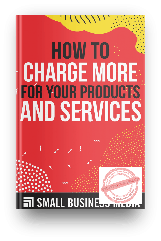How to charge more for your product and services