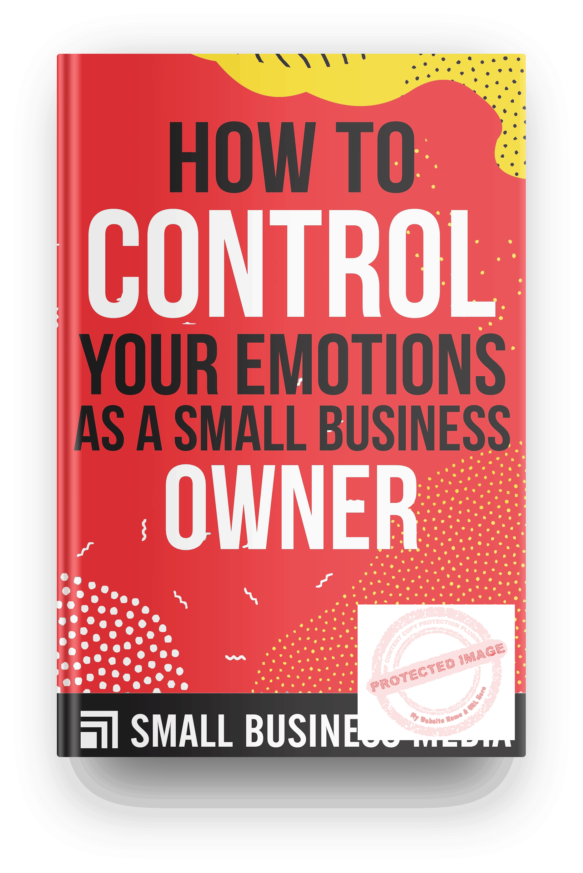 How to Control Your Emotions As a Small Business Owner