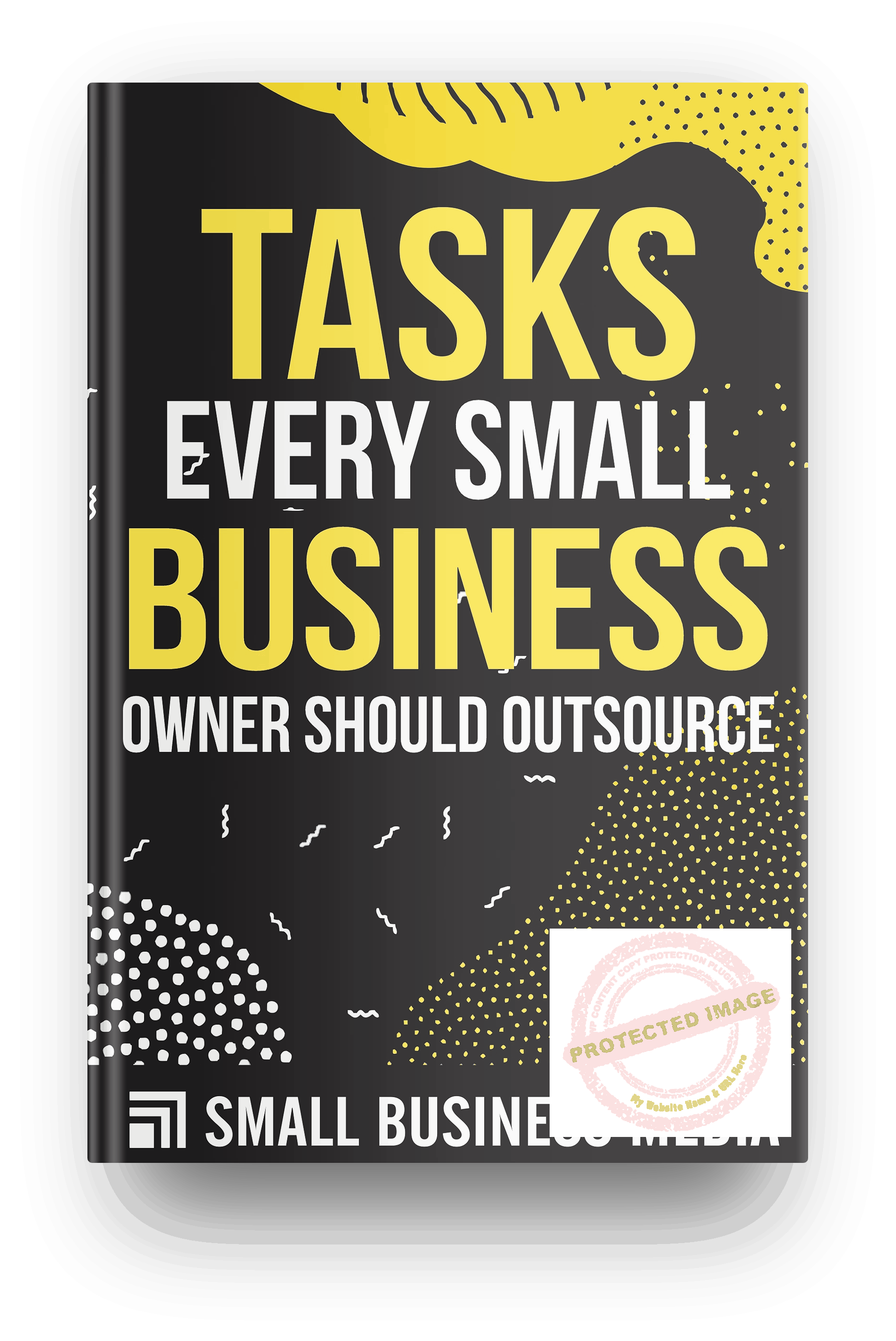 Tasks Every Small Business Owner Should Outsource
