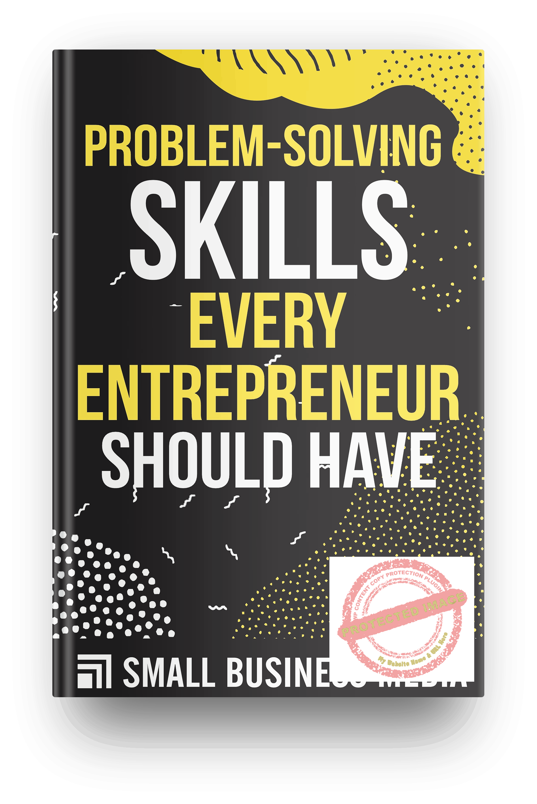 Problem-Solving Skills Every Entrepreneur Should Have