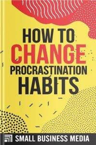 How To Change Procrastination Habits