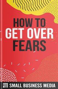 How To Get Over Fears
