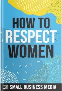 How To Respect Women