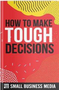 How To Make Tough Decisions