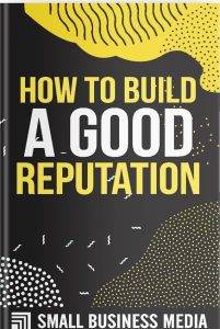 How To Build A Good Reputation