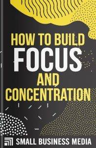 How To Build Focus And Concentration