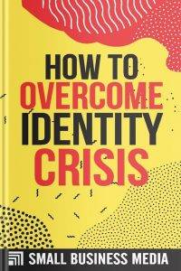 How To Overcome Identity Crisis