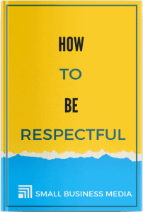 How To Be Respectful
