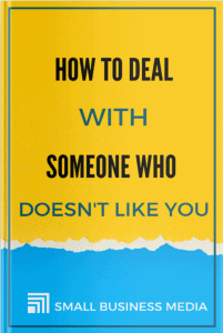 How To Deal With Someone Who Doesn't Like You
