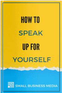How To Speak Up For Yourself