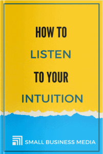 How To Listen To Your Intuition