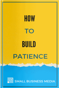 How to Build Patience