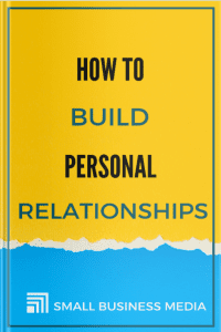 How to Build Personal Relationships