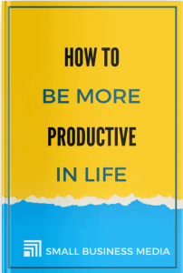 How To Be More Productive In Life