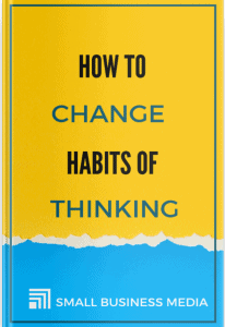 How To Change Habits Of Thinking